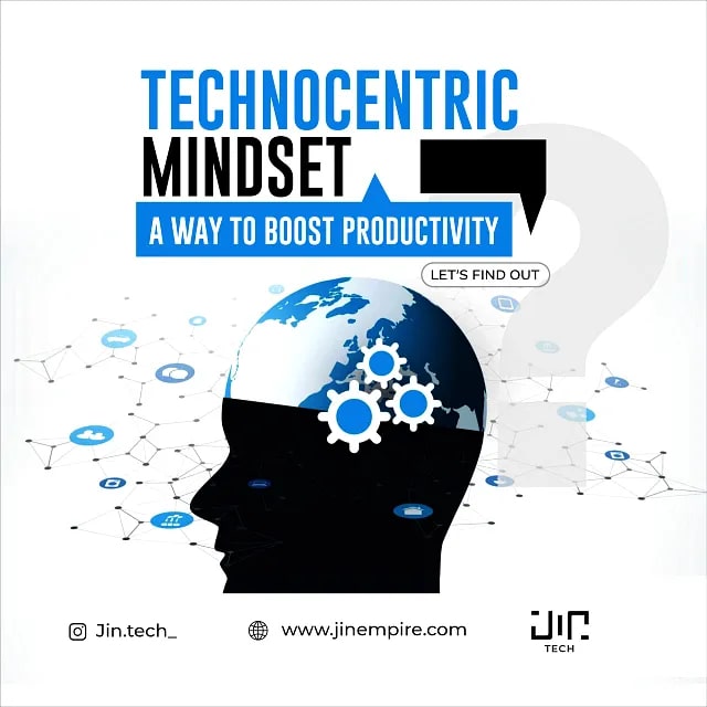 A technocentric mindset for increased productivity